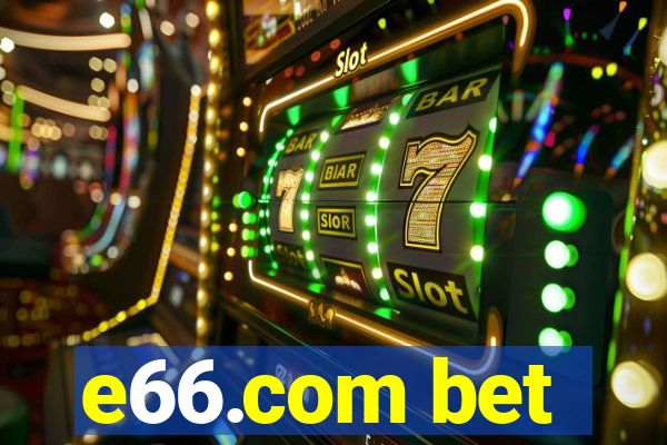 e66.com bet